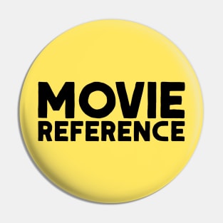 Movie Reference Pin