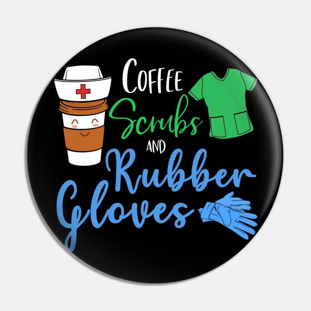 Coffee Scrubs And Rubber Gloves Funny Proud Nurse Gift Shirt Coffee Scrubs And Rubber Gloves Funny Proud Nurse Gift Shirt
