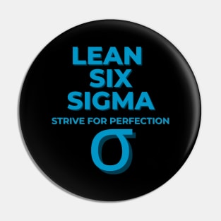 LEAN SIX SIGMA, strive for perfection Pin