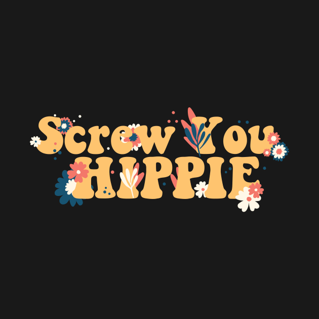 Screw You, Hippie by erinpriest