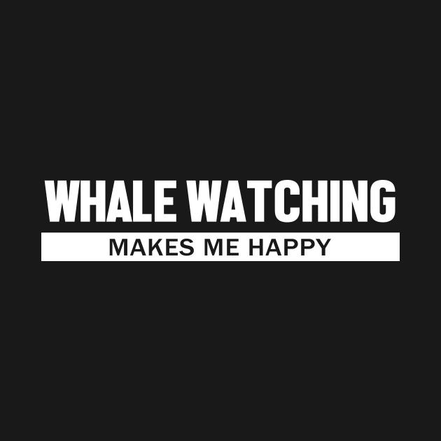 Whale Watching Makes Me Happy by Korry