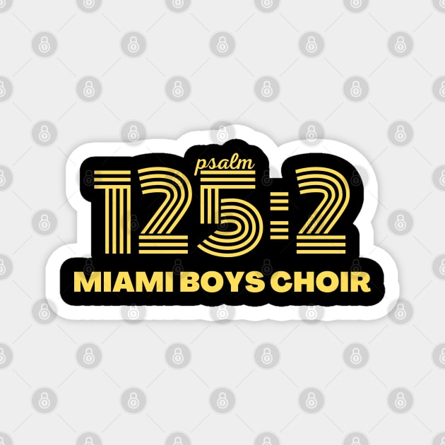 Miami boys choir Psalm 125:2 Magnet by Upper East Side