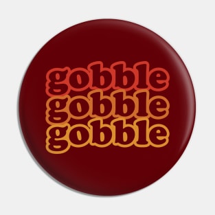 Gobble Gobble Gobble Funny Thanksgiving Holiday Repeat Retro Pin