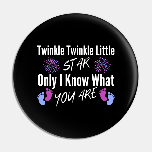 Twinkle Twinkle Little Star Only I Know Gender Keeper Reveal Gender Keeper Pin TeePublic