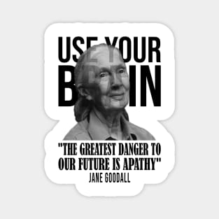 Use your brain - Jane Goodall Magnet