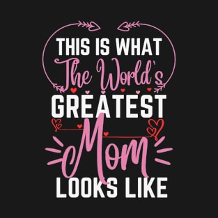 Best Mom Best Mother-This is what the world's greatest mom looks like-woman T-Shirt