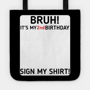 Bruh It's My 2nd Birthday Sign My Shirt 2 Years Old Party Tote