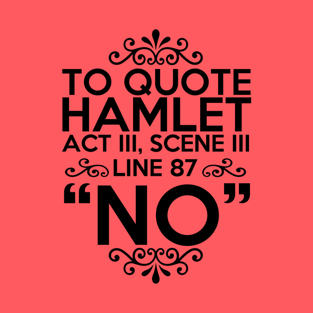 To Quote Hamlet by oyshopping