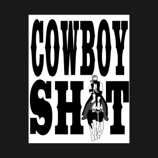 Cowboy Sh*t T-Shirt