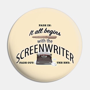 It All Begins With The Screenwriter Pin