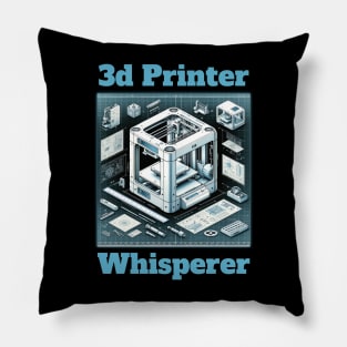 3D Printer Whisperer - 3D Printing Pillow