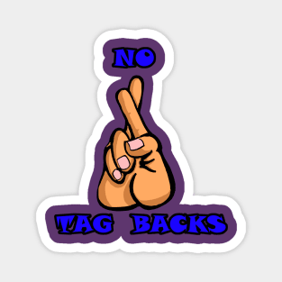 No tag Backs Magnet