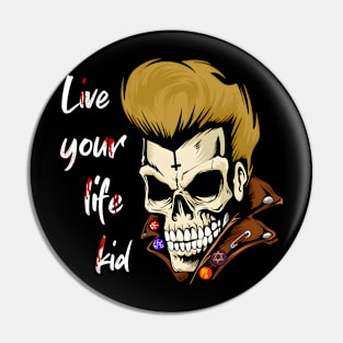 Live Your Life Kid Pin