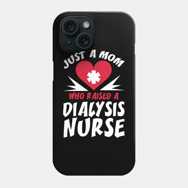 Dialysis Nurse Mom Phone Case by TheBestHumorApparel