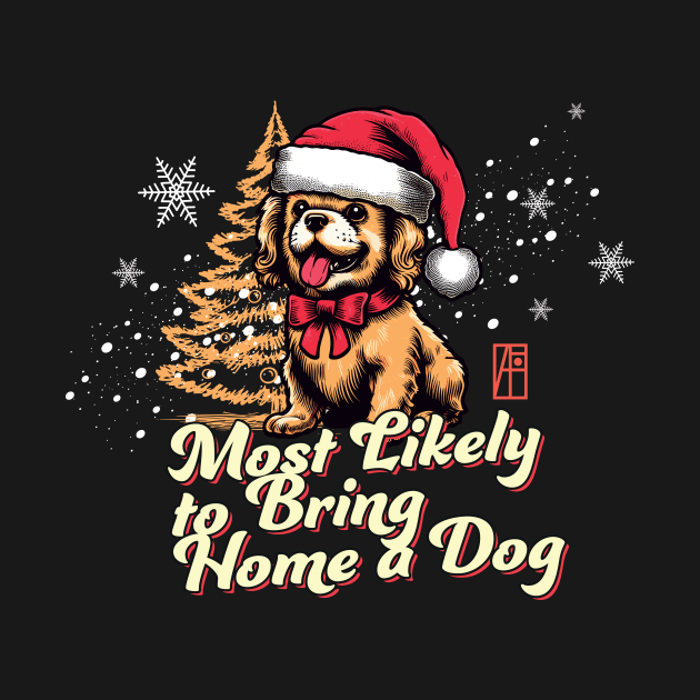 Most Likely to Bring Home a Dog - Family Christmas - Merry Christmas by ArtProjectShop