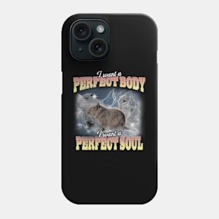 Cabybara Vintage 90s Bootleg Style Graphic T-Shirt, i want a perfect body i want a perfect soul Shirt, Funny Capybara Meme Phone Case