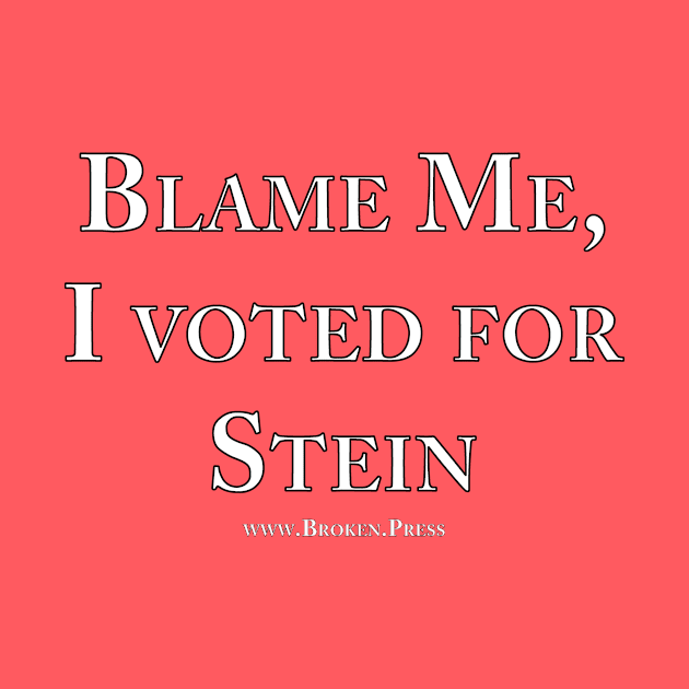 I Voted Stein by brokenpress