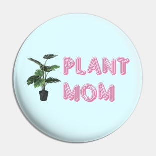 Plant Mom, pink with house plant Pin