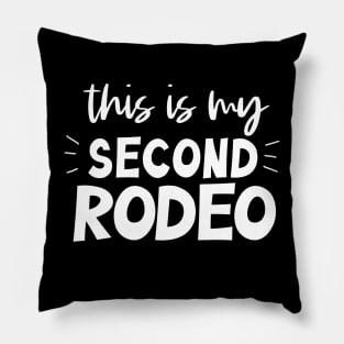 This is my second rodeo (white letters) Pillow