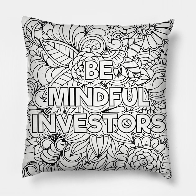 Be Mindful Investor Pillow by mindfully Integrative 