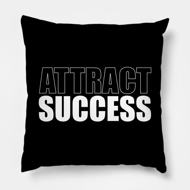 Attract Success Pillow by Inspirit Designs