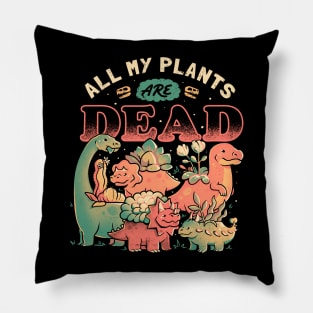 All My Plants Are Dead - Cute Dark Dinosaur Plants Death Gift Pillow