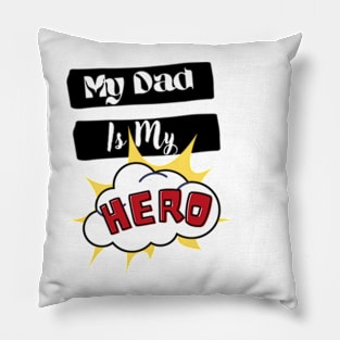 My Dad is My Hero Pillow