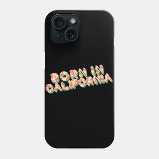 Born In California - 80's Retro Style Typographic Design Phone Case