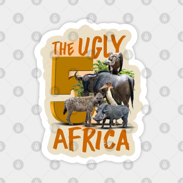 Africa's UGLY Five Animals Magnet by irfankokabi
