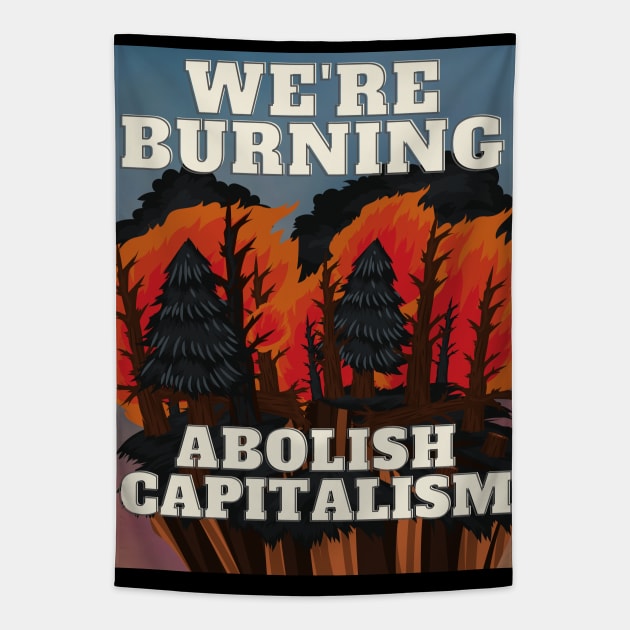 Capitalism burns us . Tapestry by glumwitch