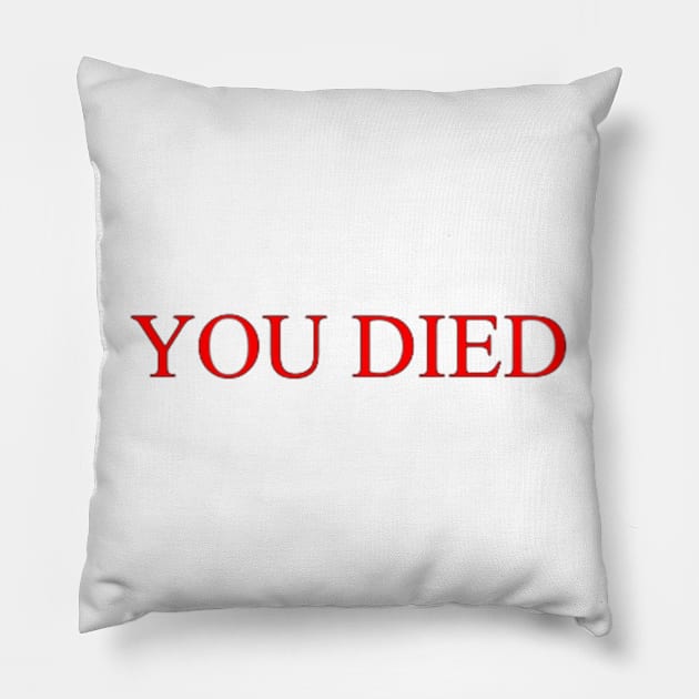 You Died Pillow by Tarek007