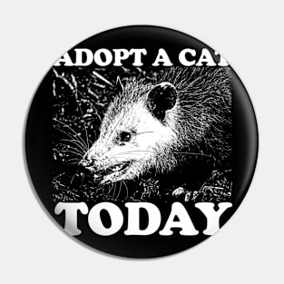 Adopt A Cat Today Shirt, Weird T Shirt, Meme T Shirt, Trash Panda T Shirt, Unisex Pin