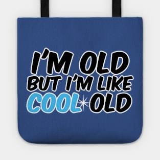 I'm old, but I'm like cool old Tote