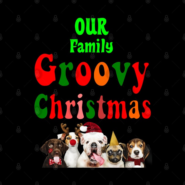 Family Christmas - Groovy Christmas OUR family, family christmas t shirt, family pjama t shirt by DigillusionStudio