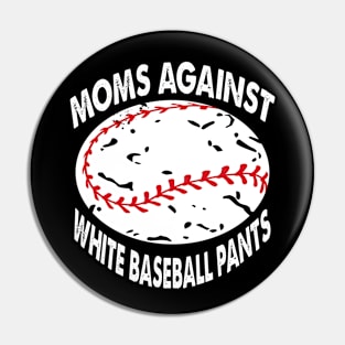 Moms Against White Baseball Pants Pin