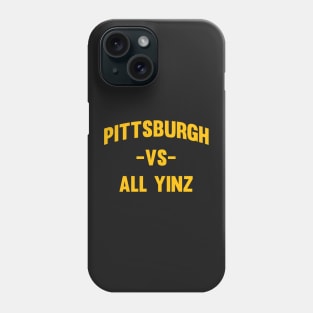 Pittsburgh Vs All Yinz Phone Case