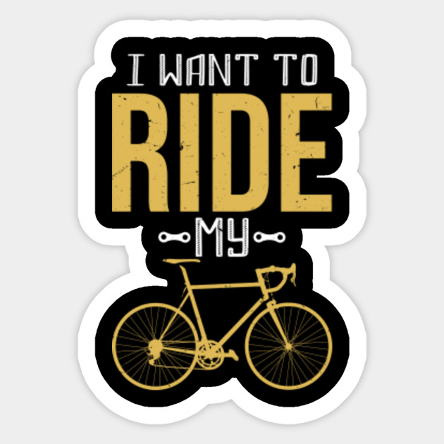 i want to ride a bicycle
