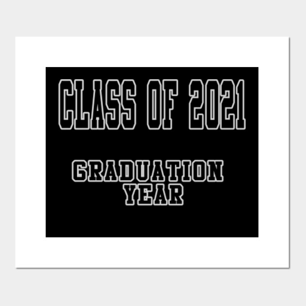 Class Of 2021 Class Of 2021 Posters And Art Prints Teepublic