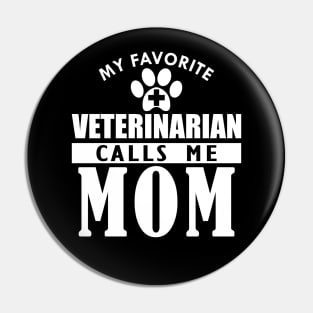 Veterinarian's Mom - My favorite veterinarian calls me mom w Pin