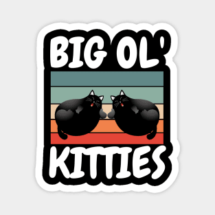 Funny Retro Big Ol' Kitties Cute Lazy Fat Cat Lover Magnet