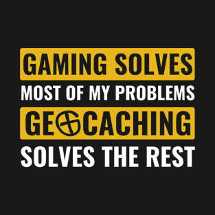 Geocaching Solves My Problems Funny Geocacher Cache T-Shirt