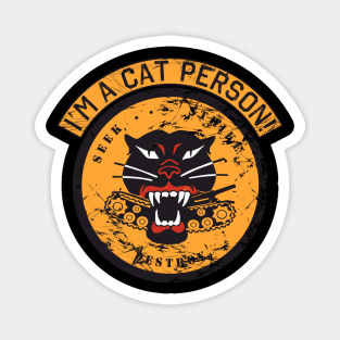 im a cat person! seek strike destroy US Tank destroyers logo Magnet