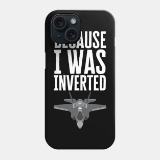 Because I Was Inverted Phone Case