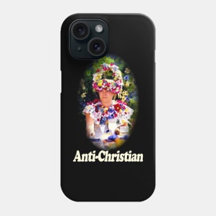 Anti-Christian Dani Phone Case