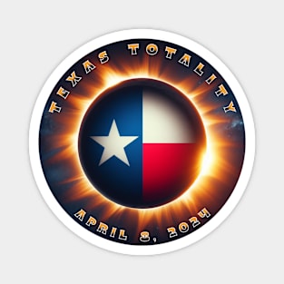 TEXAS FLAG TOTALITY SUNBURST  4 8 2024 SOLAR ECLIPSE Magnet