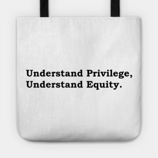 Understand privilege. Understand equity. Tote