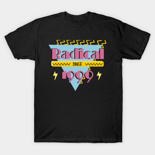 Discover Radical Since 1999 Vintage 90s Birthday Gift - Radical - T-Shirt