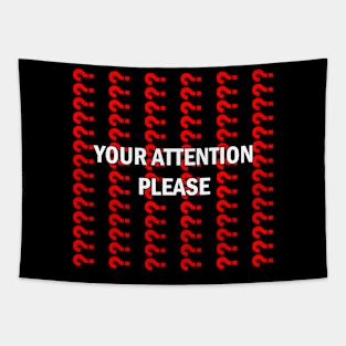 Your Attention Please Tapestry