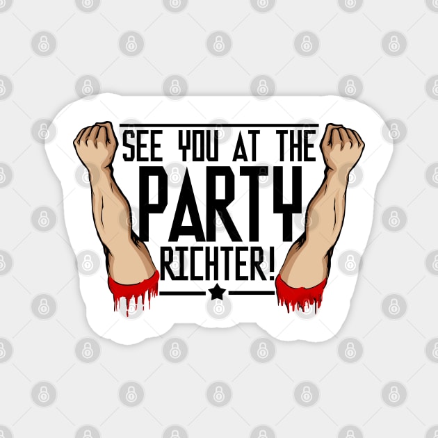 See You at the Party Richter Quote Magnet by Meta Cortex