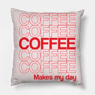 Coffee Makes My Day Cool Creative Beautiful Typography Design Pillow